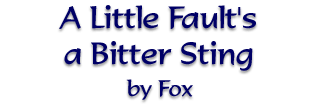 A Little Fault's a Bitter Sting by Fox