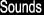 Sounds